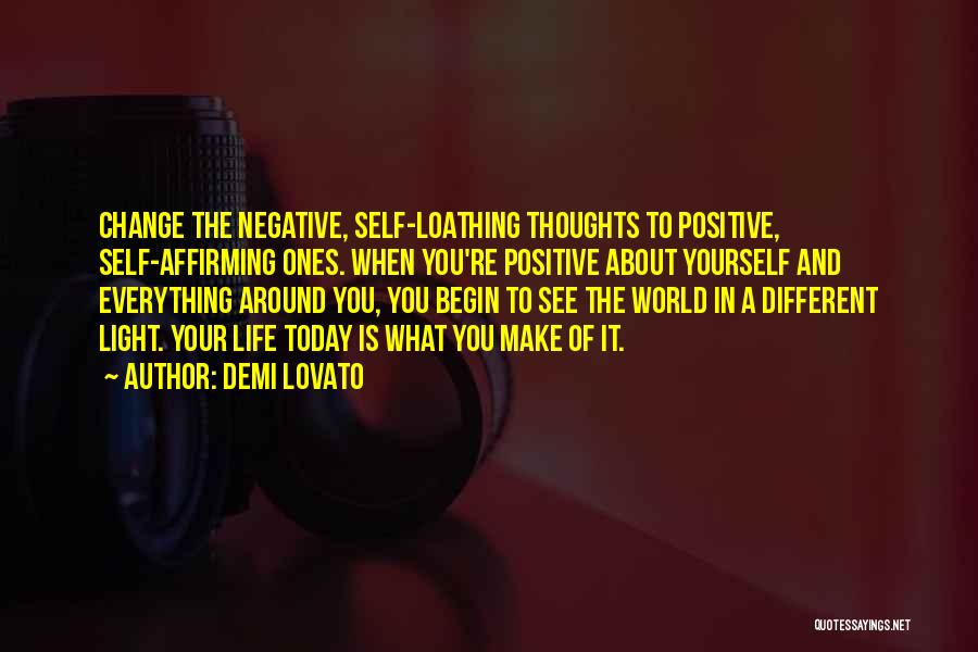 Positive Self Affirming Quotes By Demi Lovato