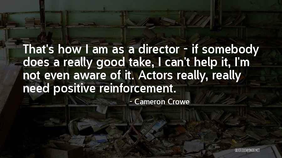 Positive Self Aware Quotes By Cameron Crowe Positive Self Aware Quotes By Cameron Crowe