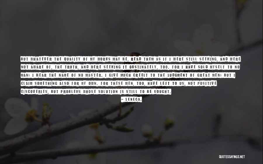 Positive Self Aware Quotes By Seneca. Positive Self Aware Quotes By Seneca.