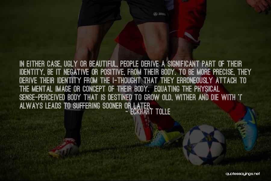 Positive Self Concept Quotes By Eckhart Tolle Positive Self Concept Quotes By Eckhart Tolle