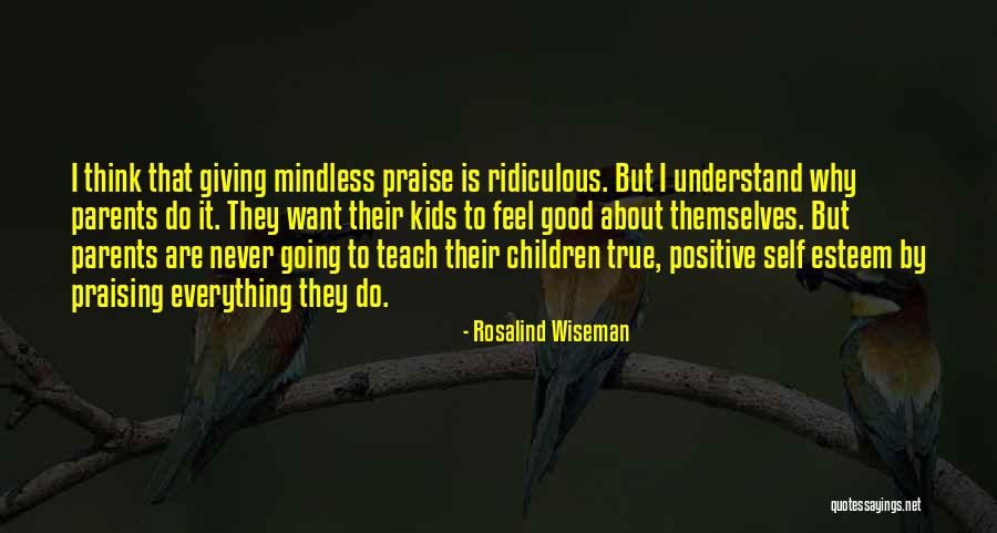 Positive Self Esteem Quotes By Rosalind Wiseman Positive Self Esteem Quotes By Rosalind Wiseman