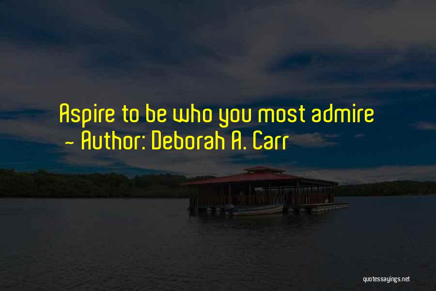 Positive Self Help Quotes By Deborah A. Carr