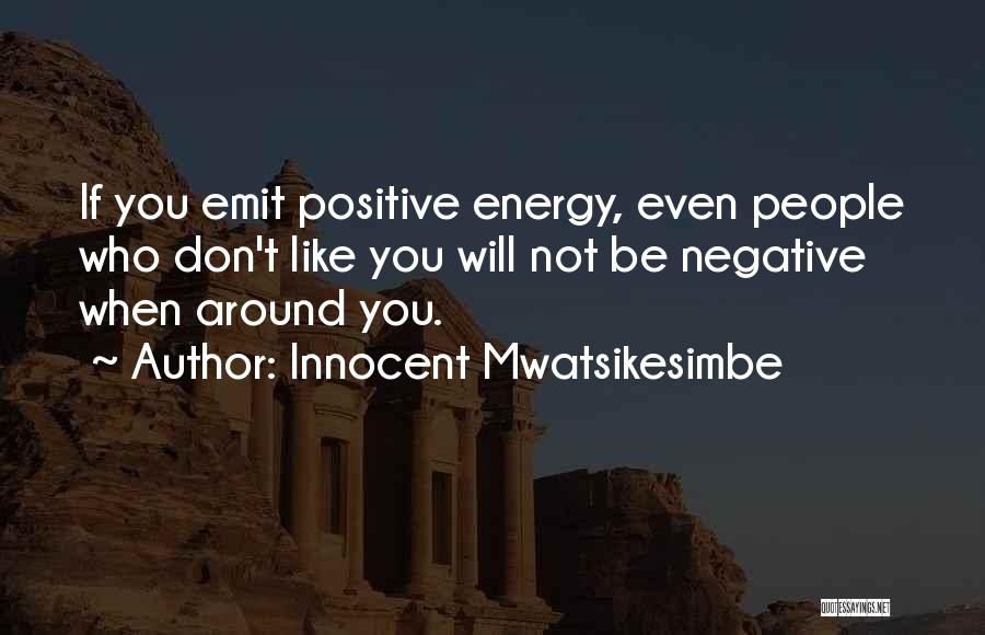 Positive Self Help Quotes By Innocent Mwatsikesimbe