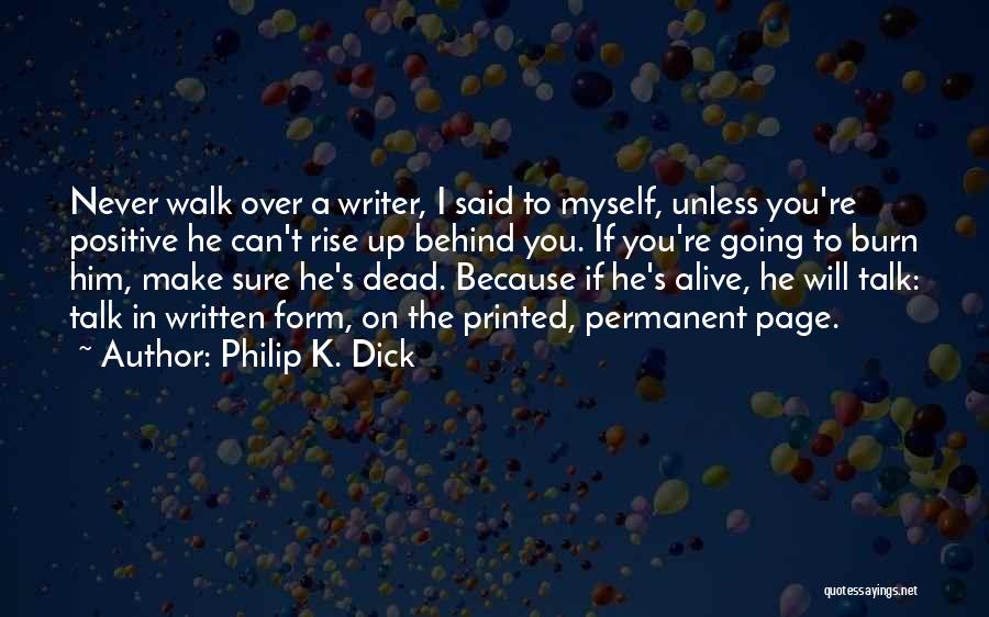 Positive Self Talk Quotes By Philip K. Dick
