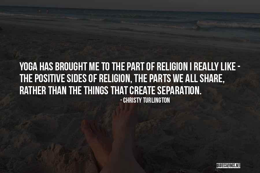 Positive Separation Quotes By Christy Turlington Positive Separation Quotes By Christy Turlington