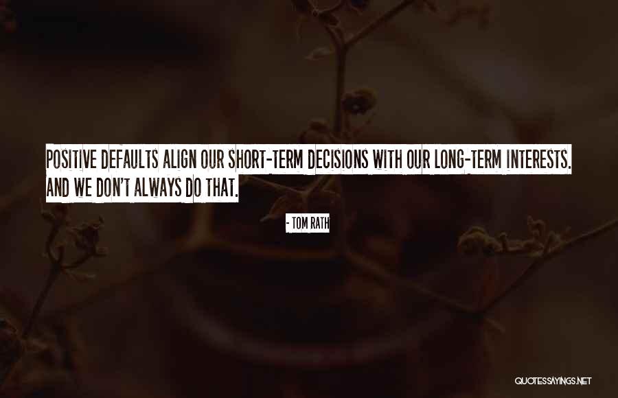 Positive Short Quotes By Tom Rath Positive Short Quotes By Tom Rath
