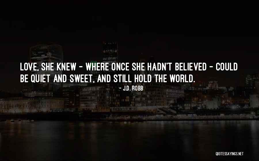 Positive Skinny Girl Quotes By J.D. Robb Positive Skinny Girl Quotes By J.D. Robb