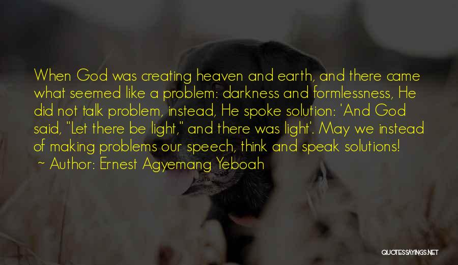 Positive Solutions Quotes By Ernest Agyemang Yeboah