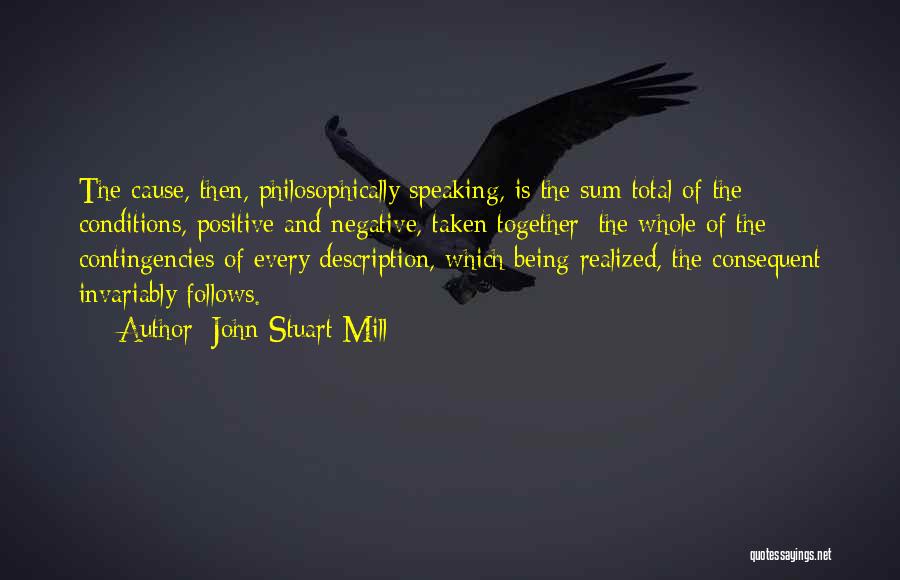 Positive Speaking Quotes By John Stuart Mill