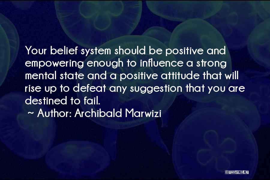 Positive Suggestion Quotes By Archibald Marwizi