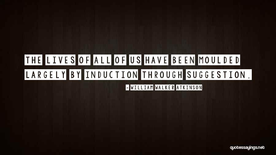 Positive Suggestions Quotes By William Walker Atkinson Positive Suggestions Quotes By William Walker Atkinson
