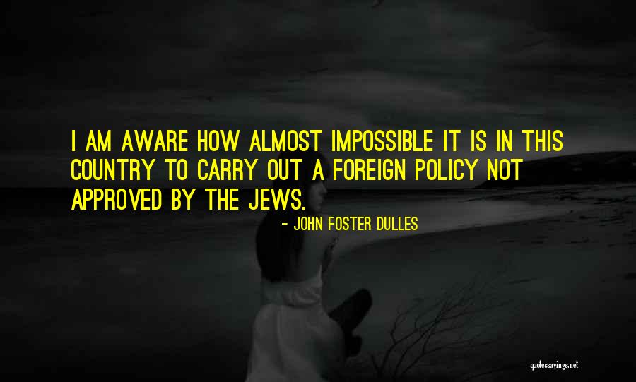 Positive Sunrise Upbeat Quotes By John Foster Dulles