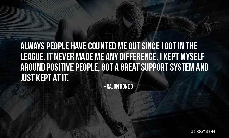 Positive Support Quotes By Rajon Rondo Positive Support Quotes By Rajon Rondo