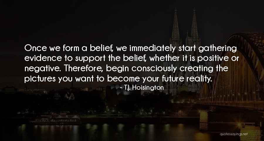 Positive Support Quotes By T.J. Hoisington Positive Support Quotes By T.J. Hoisington