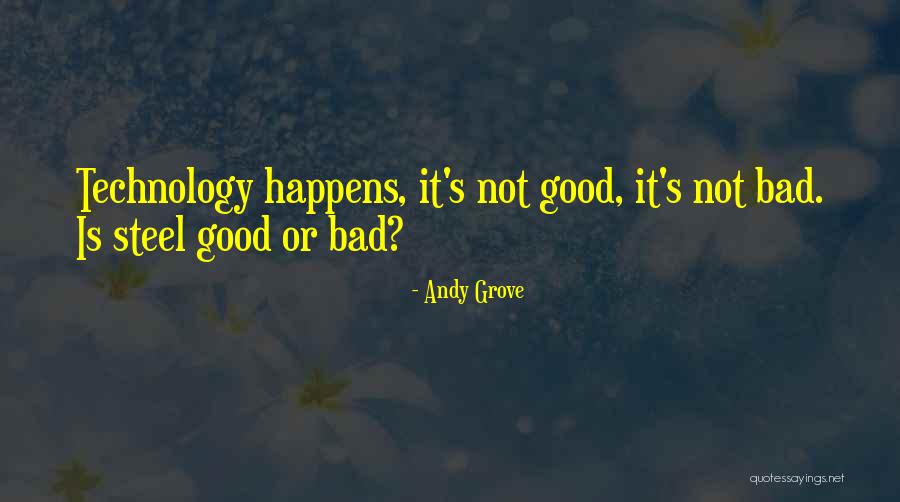 Positive Technology Quotes By Andy Grove Positive Technology Quotes By Andy Grove