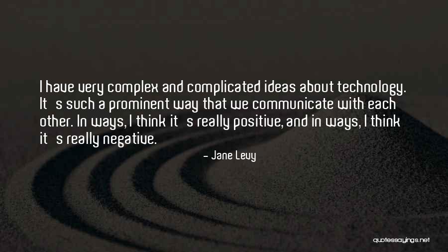 Positive Technology Quotes By Jane Levy Positive Technology Quotes By Jane Levy