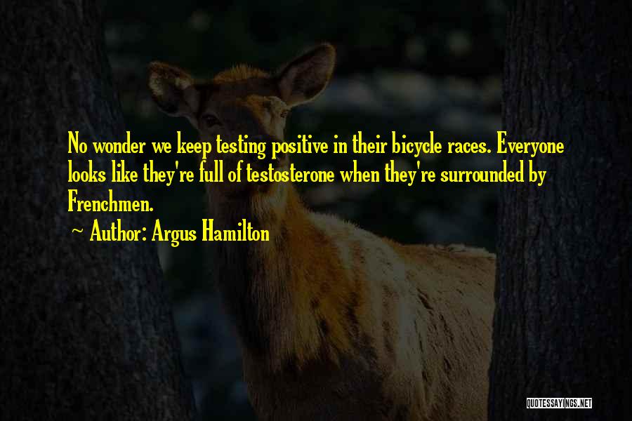Positive Testing Quotes By Argus Hamilton