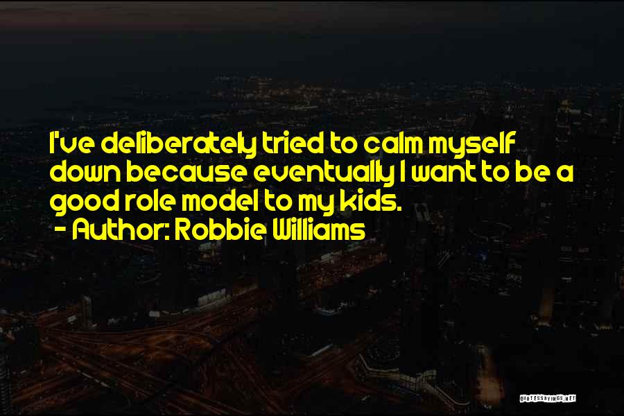 Positive Testing Quotes By Robbie Williams