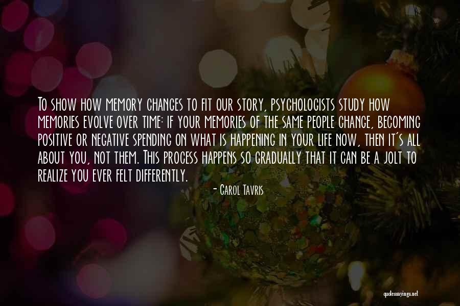 Positive Things Are Happening Quotes By Carol Tavris Positive Things Are Happening Quotes By Carol Tavris