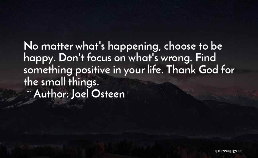 Positive Things Are Happening Quotes By Joel Osteen