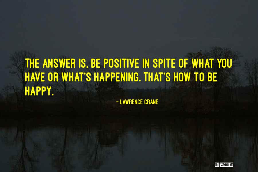 Positive Things Are Happening Quotes By Lawrence Crane Positive Things Are Happening Quotes By Lawrence Crane