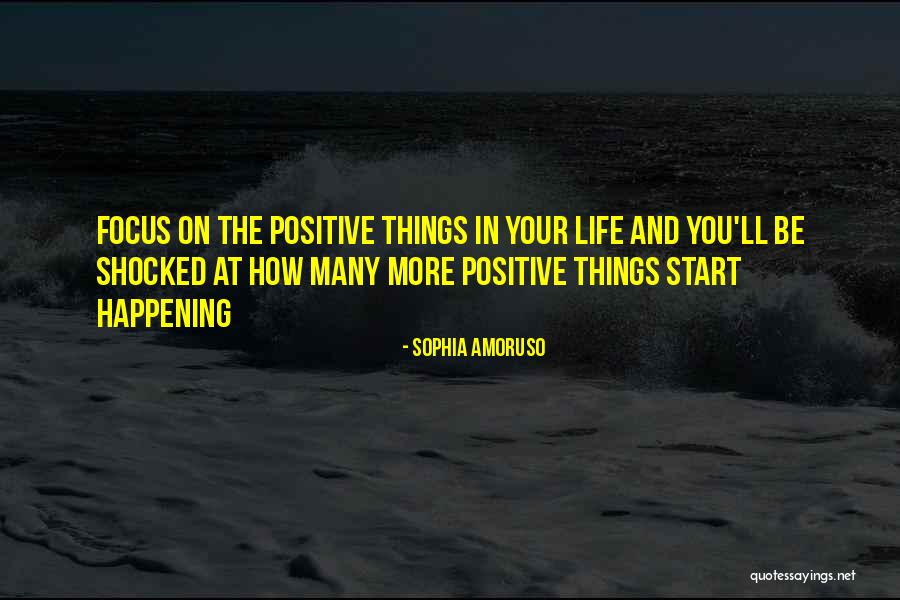 Positive Things Are Happening Quotes By Sophia Amoruso Positive Things Are Happening Quotes By Sophia Amoruso