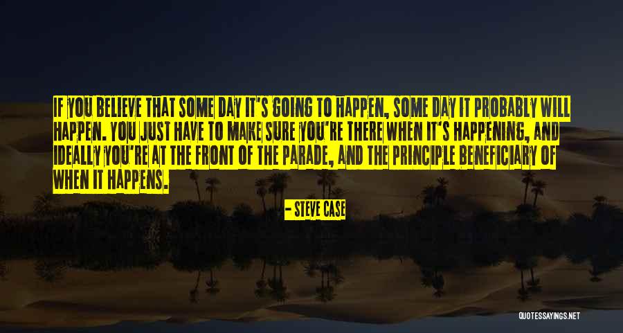 Positive Things Are Happening Quotes By Steve Case Positive Things Are Happening Quotes By Steve Case