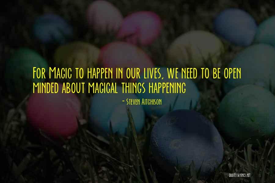 Positive Things Are Happening Quotes By Steven Aitchison Positive Things Are Happening Quotes By Steven Aitchison