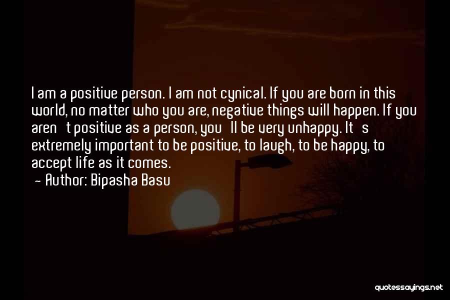 Positive Things In Life Quotes By Bipasha Basu