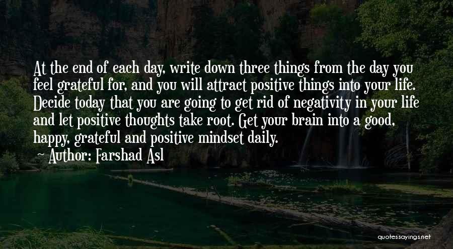 Positive Things In Life Quotes By Farshad Asl