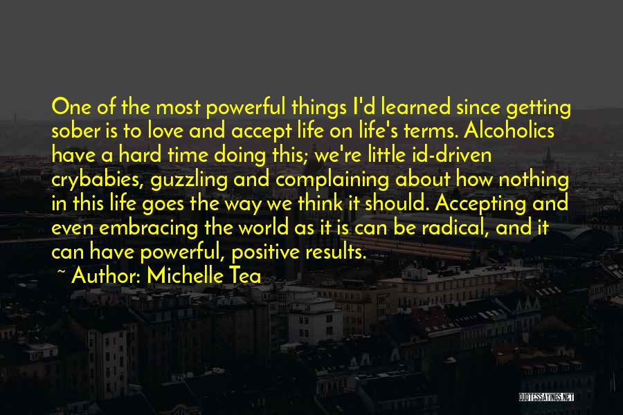 Positive Things In Life Quotes By Michelle Tea