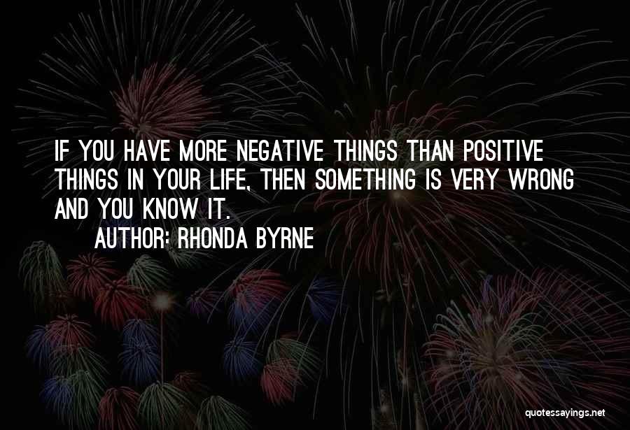 Positive Things In Life Quotes By Rhonda Byrne