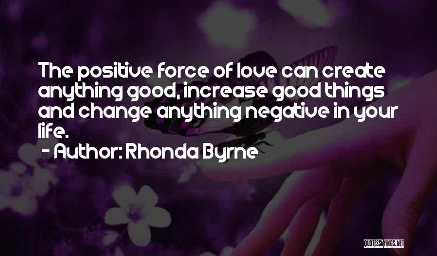 Positive Things In Life Quotes By Rhonda Byrne