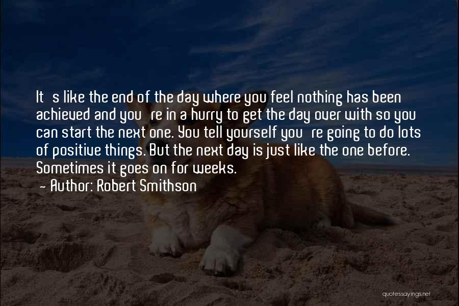 Positive Things In Life Quotes By Robert Smithson