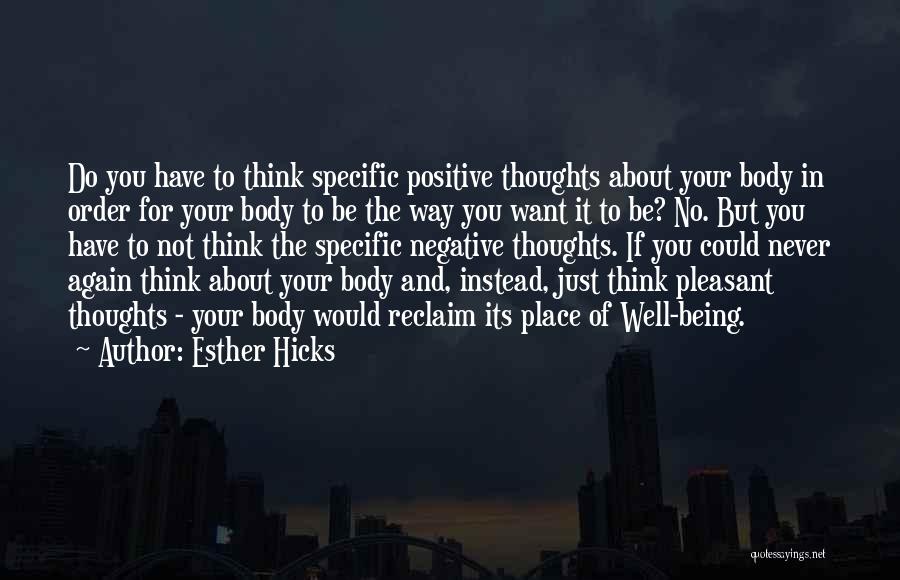 Positive Think Quotes By Esther Hicks