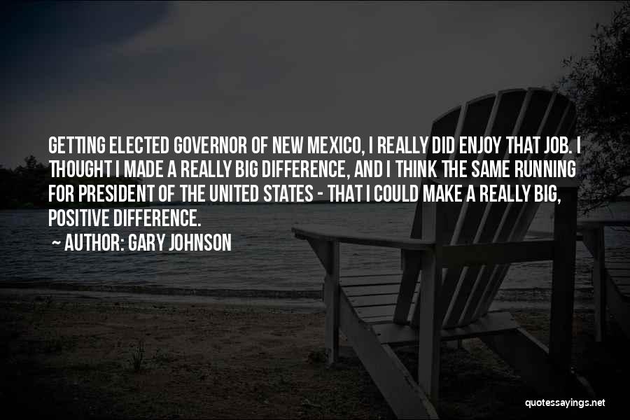 Positive Think Quotes By Gary Johnson