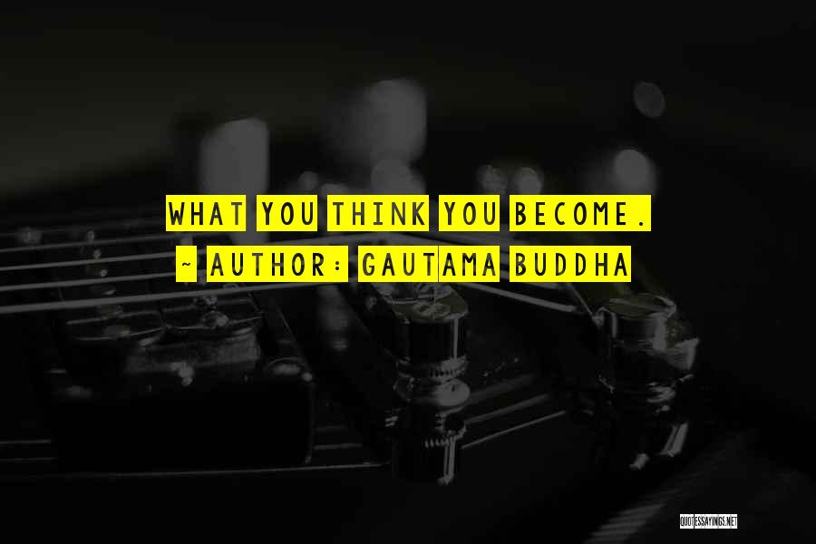 Positive Think Quotes By Gautama Buddha