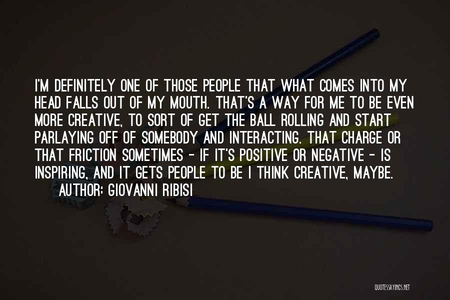 Positive Think Quotes By Giovanni Ribisi