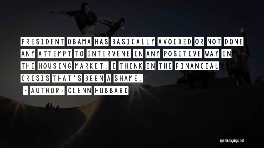 Positive Think Quotes By Glenn Hubbard