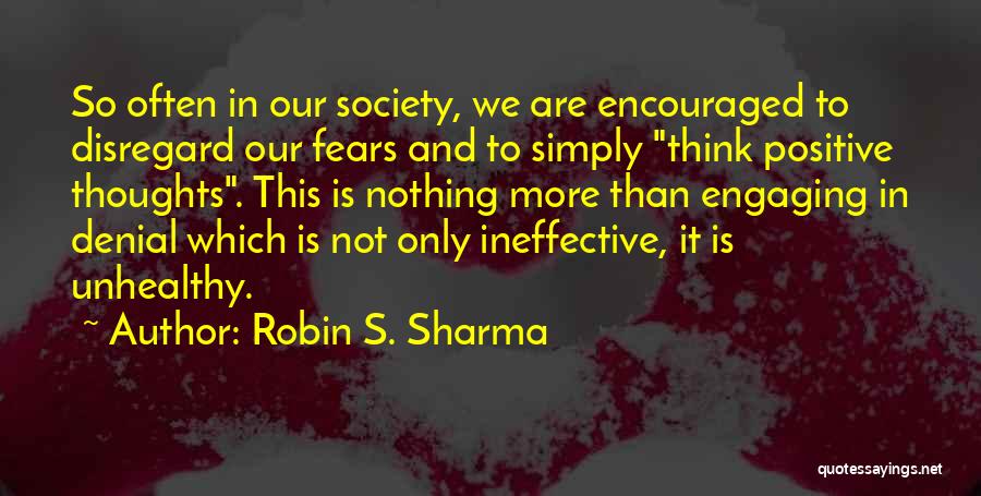 Positive Think Quotes By Robin S. Sharma