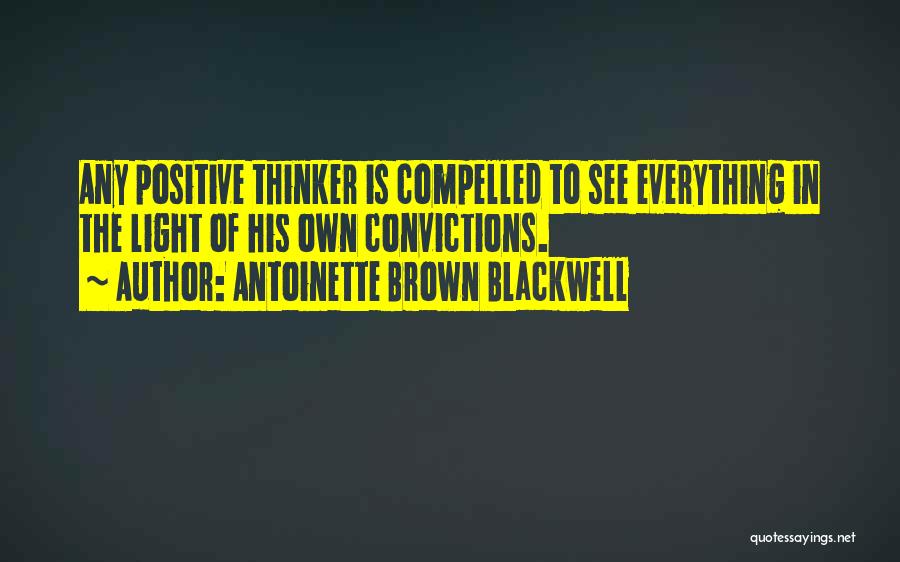 Positive Thinker Quotes By Antoinette Brown Blackwell