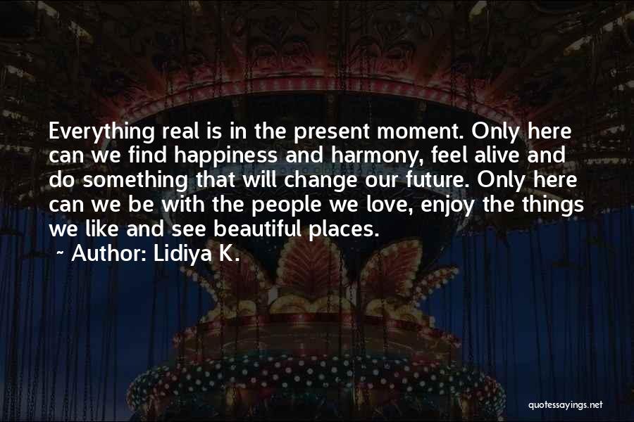 Positive Thinking And Love Quotes By Lidiya K.