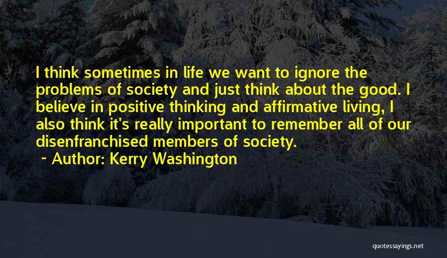 Positive Thinking In Life Quotes By Kerry Washington