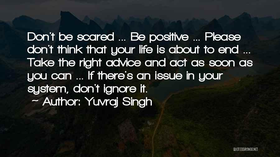 Positive Thinking In Life Quotes By Yuvraj Singh