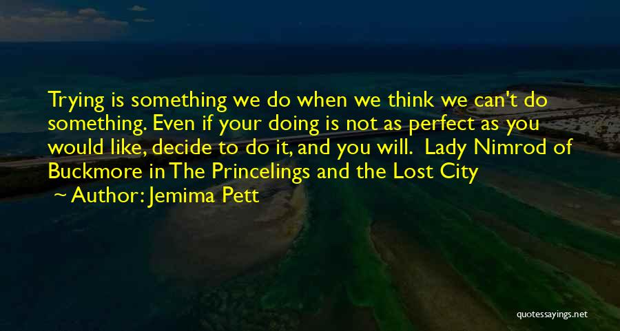 Positive Thinking Philosophy Quotes By Jemima Pett