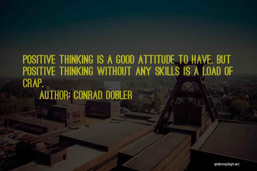 Positive Thinking Quotes By Conrad Dobler