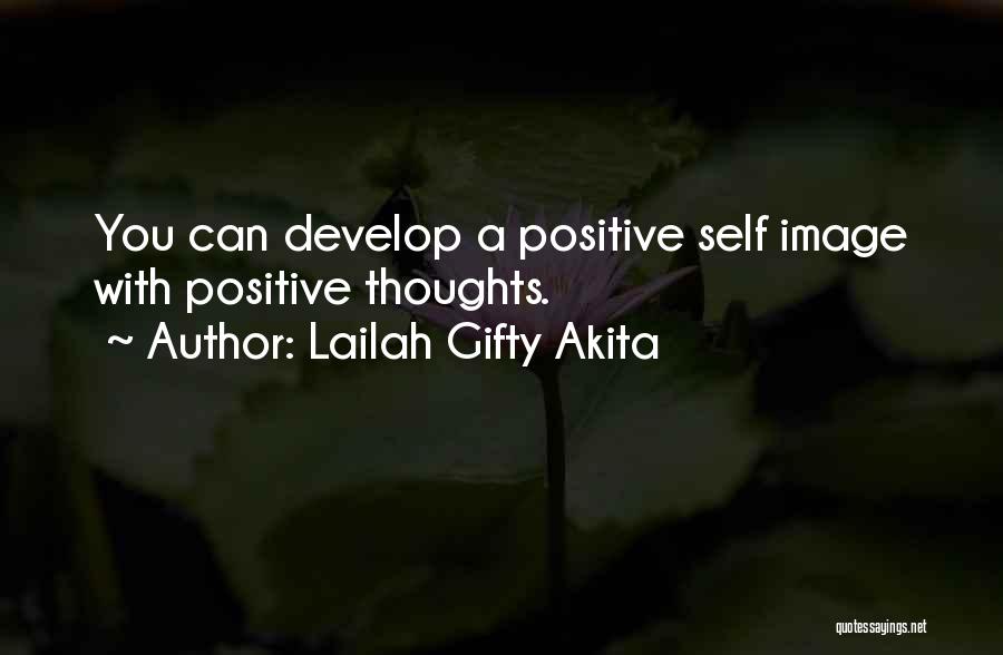 Positive Thinking Self Esteem Quotes By Lailah Gifty Akita