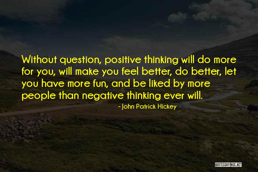 Positive Thinking Success Quotes By John Patrick Hickey Positive Thinking Success Quotes By John Patrick Hickey