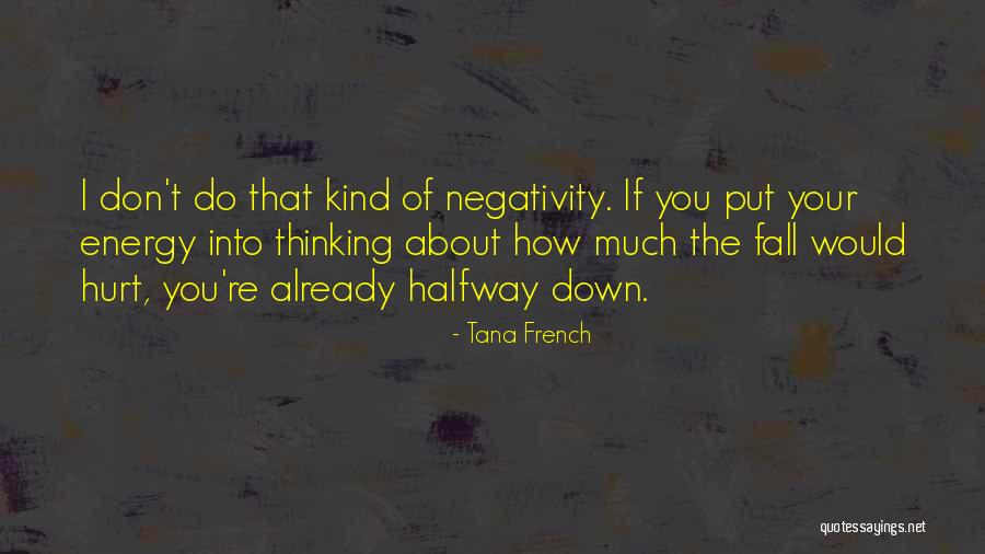 Positive Thinking Success Quotes By Tana French Positive Thinking Success Quotes By Tana French