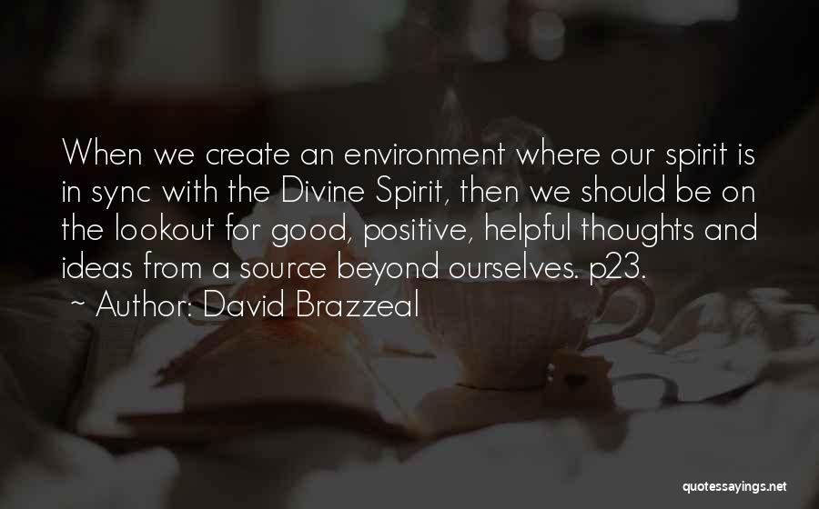Positive Thoughts In Life Quotes By David Brazzeal